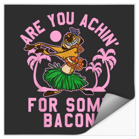 Disneyss The Lion King Timon Are You Achin' For Some Bacon Stickers