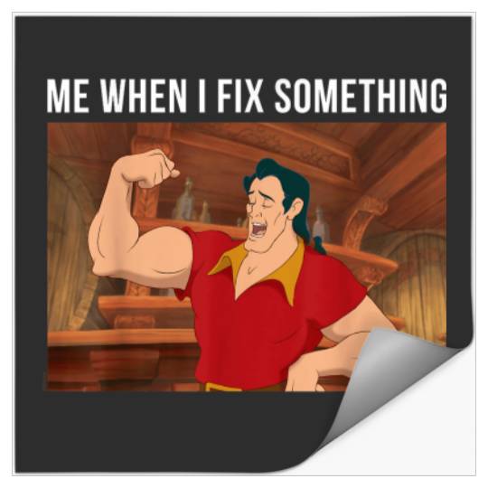 Disney Princess Gaston When I Fix Something Stickers