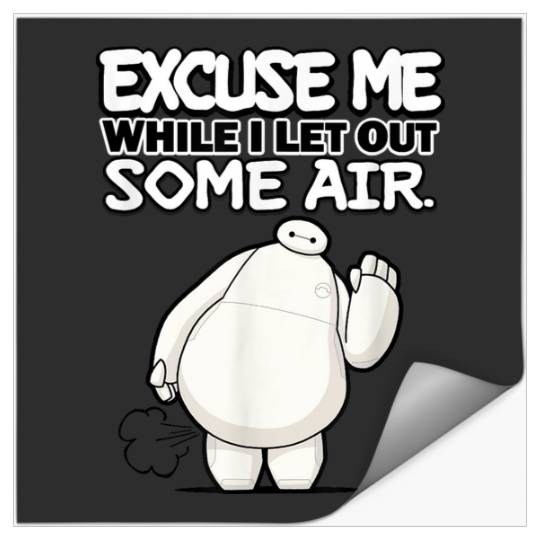 Disneyss Big Hero 6 Excuse Me While I Let Out Some Air Funny Stickers
