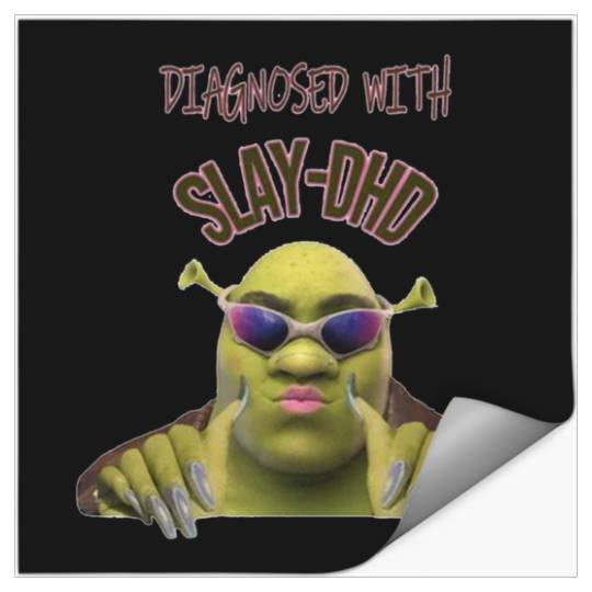 Diagnosed With Slay DHD Funny  : Shrek Same Swamp Forever , Shrek Shirt, Disney Fiona Princess , Shrek,Shrek Stickers