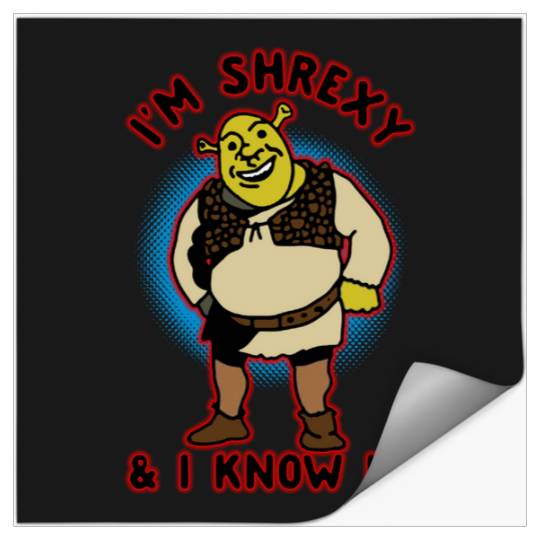 I M Shrexy And I Know It  : Shrek Same Swamp Forever , Shrek Shirt, Disney Fiona Princess , Shrek,Shrek Stickers