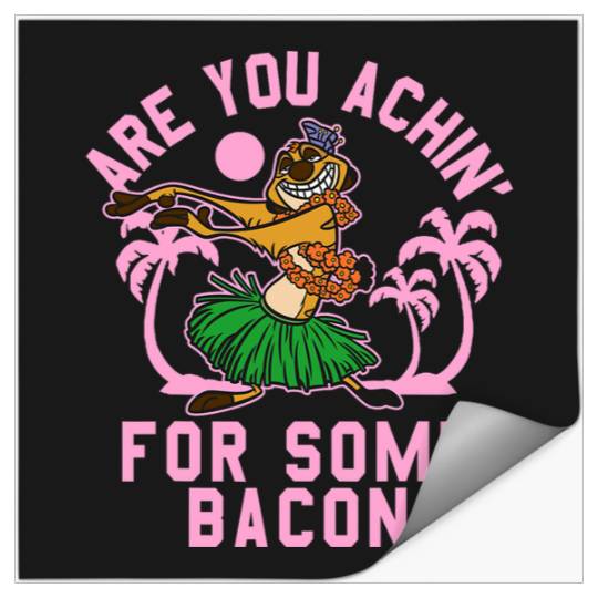 Disney The Lion King Timon Are You Achin' For Some Bacon Stickers