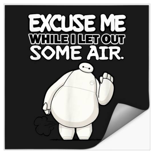 Disneyss Big Hero 6 Excuse Me While I Let Oust Some Air Funny Stickers