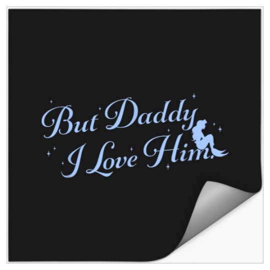 Disney The Little Mermaid But Daddy I Love Him Big Text Logo Stickers