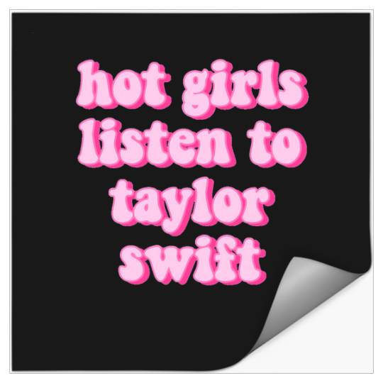 Discover Hot Girls Listen to Taylor Pink Quote Design  Trendy Apparel for Taylor Fans  Music Lovers TShirt Stickers