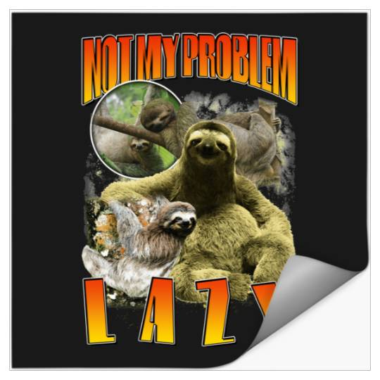 Not My Problem Lazy bootleg  1: Bobs Burgers Family Shirt, Bobs Burgers Vintage Stickers