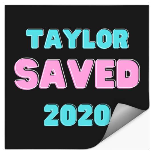 Discover Taylor Saved 2020 5511 Stickers