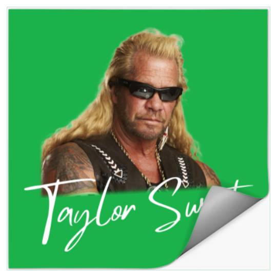Discover Duane Chapman Taylor Meme Stickers, Taylor Dog The Bounty Hunter Stickers