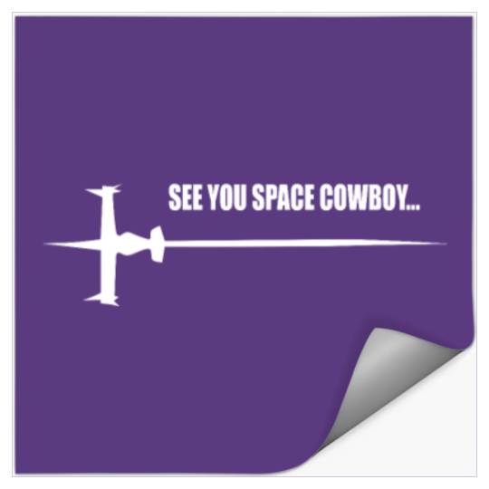 See you Space Cowboy