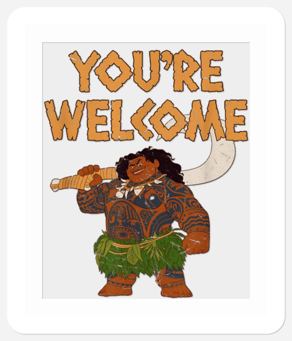 Disney Moana Maui Confident Pose Youre Welcome R Stickers | ID 21946637 ...